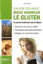 Couverture du livre « Mieux assimiler le gluten » de Meyer Kurt aux éditions Alpen