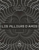 Couverture du livre « Les pilleurs d'âmes » de Laurent Whale aux éditions Moutons Electriques