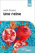 Couverture du livre « Une reine » de Judith Elmaleh aux éditions Feryane