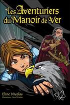 Couverture du livre « Les aventuriers du manoir de Ver » de Nicolas Eline aux éditions Voy'el