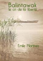 Couverture du livre « Balintawak, le cri de la liberté » de Emile Martinez aux éditions Syllabaire Editions