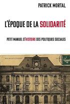 Couverture du livre « L'époque des solidarités » de Patrick Mortal aux éditions Croquant