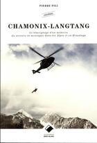Couverture du livre « Chamonix-Langtang ; le témoignage d'un médecin du secours en montagne dans les Alpes et en Himalaya » de Pierre Pili aux éditions Editions Du Mont-blanc
