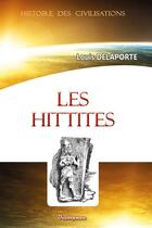 Couverture du livre « Les Hittites » de Louis Delaporte aux éditions Decoopman