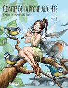 Couverture du livre « Contes de la Roche-Aux-Fées t.3 ; dans le secret des fées » de Dominique Bussonnais aux éditions Beluga