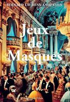 Couverture du livre « Jeux de masques » de Bernard Laurens-Anderson aux éditions De L'onde