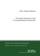 Couverture du livre « Il romanzo francese in versi e la sua produzione manoscritta » de Piero Andrea Martina aux éditions Eliphi