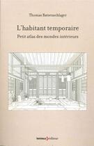 Couverture du livre « L'habitant temporaire » de Thomas Batzenschlager aux éditions Lemieux