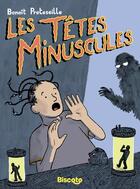 Couverture du livre « Les têtes minuscules » de Benoit Preteseille aux éditions Biscoto