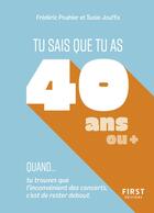 Couverture du livre « Tu sais que tu as 40 ans quand... » de Francois Jouffa et Frederic Pouhier aux éditions First