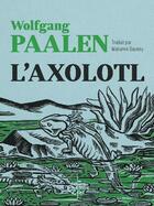 Couverture du livre « L'axolotl » de Wolfgang Paalen aux éditions Chemin De Fer