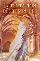 Couverture du livre « La tentation des templiers » de Caroline Mertz et L.P. Hurel aux éditions Explora