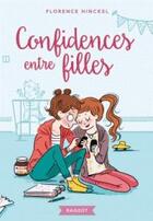 Couverture du livre « Confidences entre filles » de Florence Hinckel aux éditions Rageot