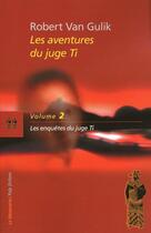 Couverture du livre « Les aventures du juge Ti t.2 ; les enquêtes du juge ti » de Robert Van Gulik aux éditions La Decouverte