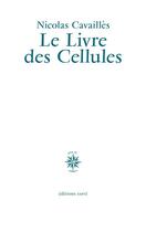 Couverture du livre « Le livre des cellules » de Nicolas Cavailles aux éditions Corti