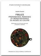 Couverture du livre « Fibules préromaines, romaines et mérovingiennes du musée du Louvre » de Isabelle Fauduet aux éditions Editions Rue D'ulm