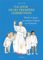 Couverture du livre « Le jour de ma première communion : Benoît XVI répond aux questions d'enfants sur l'eucharistie » de Benoit Xvi aux éditions Mame