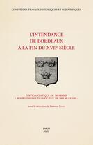 Couverture du livre « L'intendance de Bordeaux à la fin du XVIIe siècle : édition critique du mémoire 