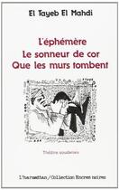 Couverture du livre « L'éphémène - Le sonneur de cor - Que les murs tombent » de  aux éditions L'harmattan