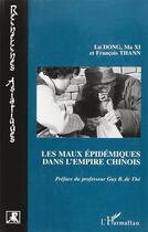 Couverture du livre « Les maux épidémiques dans l'empire chinois » de Lu Dong et François Thann et Ma Xi aux éditions L'harmattan