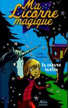 Couverture du livre « Ma licorne magique T.4 ; la cabane hantée » de Linda Chapman aux éditions Milan