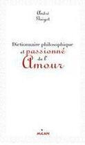Couverture du livre « Dictionnaire philosophique et passionné de l'amour » de Andre Guigot aux éditions Milan
