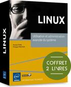 Couverture du livre « Linux ; coffret ; utilisation et administration avancée du système » de Philippe Pinchon et Nicolas Pons aux éditions Eni