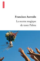 Couverture du livre « La recette magique de tante Palma » de Francisco Azevedo aux éditions Autrement