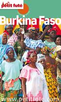 Couverture du livre « GUIDE PETIT FUTE ; COUNTRY GUIDE : Burkina Faso 2012 » de Collectif Petit Fute aux éditions Petit Fute