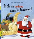 Couverture du livre « Drôle de cadeau dans le traîneau ! » de Anne Leviel De Ruyver aux éditions Bayard Jeunesse