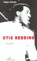 Couverture du livre « Otis Redding » de Régis Dubois aux éditions L'harmattan