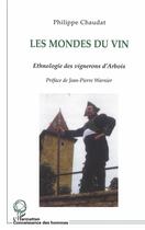 Couverture du livre « Les mondes du vin » de Philippe Chaudat aux éditions L'harmattan