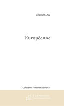 Couverture du livre « Europeenne » de Aix Cecilien aux éditions Le Manuscrit