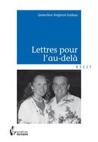 Couverture du livre « Lettres pour l'au-delà » de Godeau Genevieve aux éditions Societe Des Ecrivains