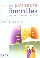 Couverture du livre « Les passeurs de murailles - familles et intervenants en prison » de Odile Barral aux éditions Eres