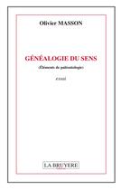 Couverture du livre « Généalogie du sens » de Olivier Masson aux éditions La Bruyere