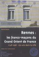 Couverture du livre « Rennes : les francs-macons du grand orient de france » de Daniel Kerjan aux éditions Pu De Rennes
