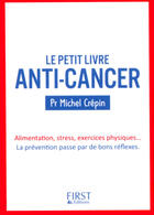 Couverture du livre « Le petit livre anti-cancer » de Michel Crepin aux éditions First