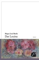 Couverture du livre « Dar Louina » de Maguy Loui Barda aux éditions Editions Du Panthéon