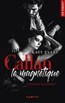 Couverture du livre « Callan, le magnétique » de Katy Evans aux éditions Hugo Roman