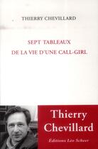 Couverture du livre « Sept tableaux de la vie d'une call-girl » de Thierry Chevillard aux éditions Leo Scheer