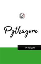 Couverture du livre « Pythagore : étude et analyse complète de sa pensée » de Pythagore aux éditions Comprendre La Philosophie