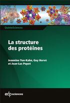 Couverture du livre « La structure des protéines » de Yoh-Kahn Jeanine aux éditions Edp Sciences