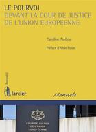 Couverture du livre « Le pourvoi devant la cour de justice de l'Union européenne » de Caroline Naome aux éditions Larcier
