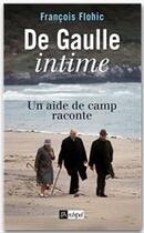 Couverture du livre « De Gaulle intime ; un aide de camp raconte » de Francois Flohic aux éditions Archipel