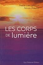 Couverture du livre « Les corps de lumière » de Marie-Lise Labonte aux éditions Guy Trédaniel