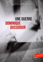 Couverture du livre « Une guerre » de Dominique Dussidour aux éditions Publie.net