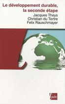 Couverture du livre « Le développement durable, la seconde étape » de Collectif/Theys aux éditions Editions De L'aube