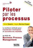 Couverture du livre « Piloter par les processus » de Michel Raquin aux éditions Maxima