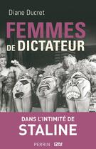 Couverture du livre « Femmes de dictateur ; dans l'intimité de Staline » de Diane Ducret aux éditions 12-21